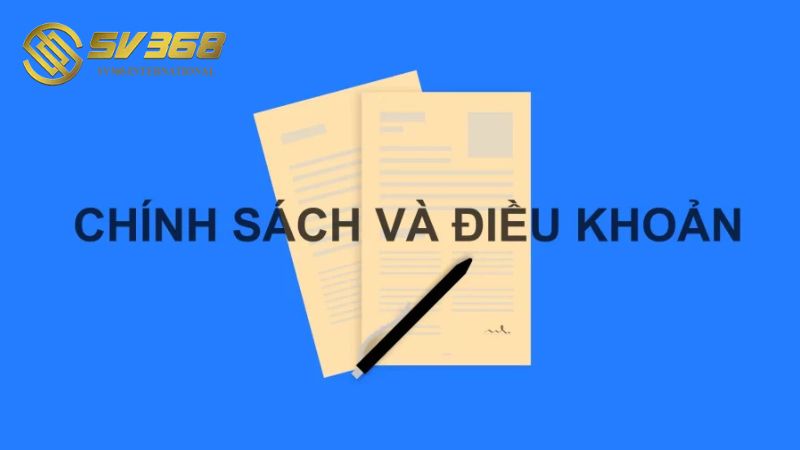 Những quy tắc và điều khoản chung trên SV368